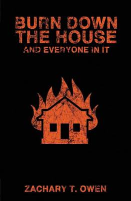 Book cover for Burn Down the House and Everyone in It