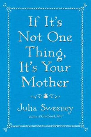 Cover of If It's Not One Thing, It's Your Mother