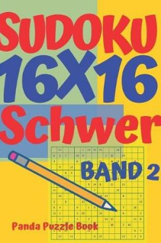 Cover of Sudoku 16x16 Schwer - Band 2