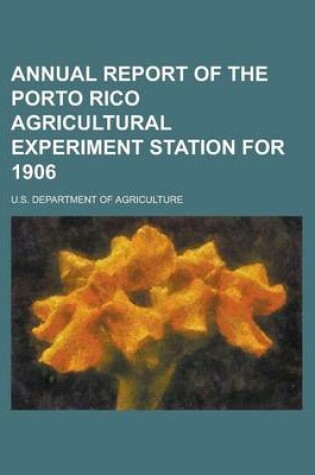 Cover of Annual Report of the Porto Rico Agricultural Experiment Station for 1906