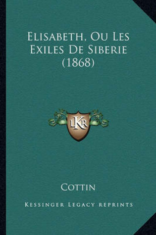 Cover of Elisabeth, Ou Les Exiles de Siberie (1868)