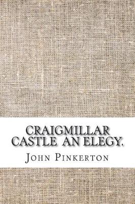 Book cover for Craigmillar Castle An elegy.