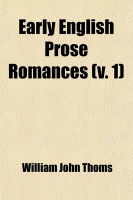 Book cover for Early English Prose Romances (Volume 1); With Bibliographical and Historical Introductions