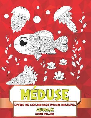 Book cover for Livre de coloriage pour adultes - 2ieme volume - Animaux - Meduse