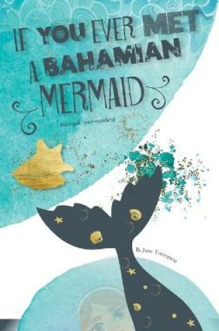 Cover of If You Ever Met A Bahamian Mermaid