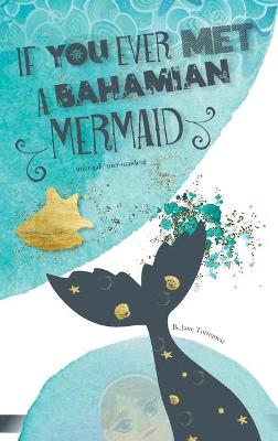 Book cover for If You Ever Met A Bahamian Mermaid