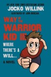 Book cover for Way of the Warrior Kid III: Where There's a Will . . .