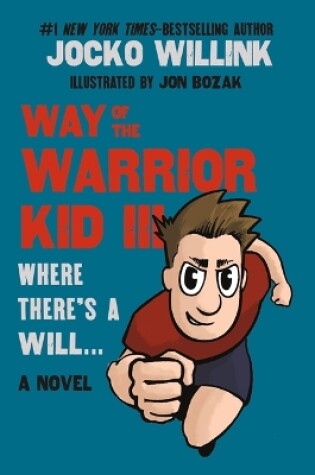 Cover of Way of the Warrior Kid III: Where There's a Will . . .