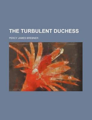 Book cover for The Turbulent Duchess