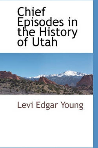 Cover of Chief Episodes in the History of Utah