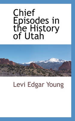 Book cover for Chief Episodes in the History of Utah