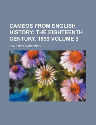 Book cover for Cameos from English History; The Eighteenth Century. 1899 Volume 9