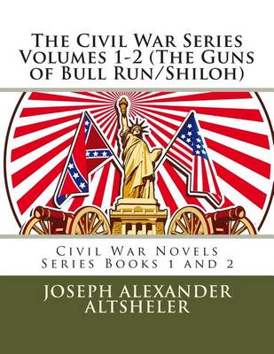 Book cover for The Civil War Series Volumes 1-2 (the Guns of Bull Run/Shiloh)