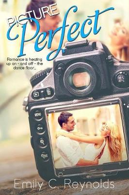 Picture Perfect by Emily C Reynolds