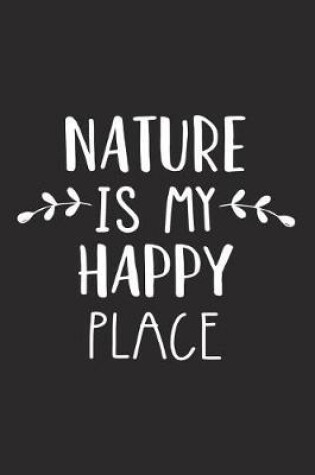 Cover of Nature Is My Happy Place