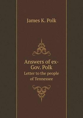 Book cover for Answers of ex-Gov. Polk Letter to the people of Tennessee