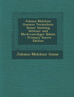 Book cover for Johann Melchior Goezens Verzeichnis Seiner Samlung Seltener Und Merkwuerdiger Bibeln