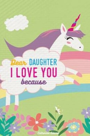 Cover of Dear Daughter I Love You Because