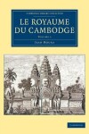 Book cover for Le Royaume du Cambodge