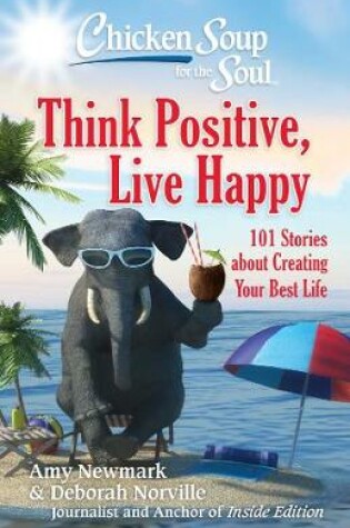 Cover of Chicken Soup for the Soul: Think Positive, Live Happy