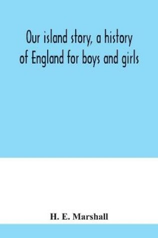 Cover of Our island story, a history of England for boys and girls