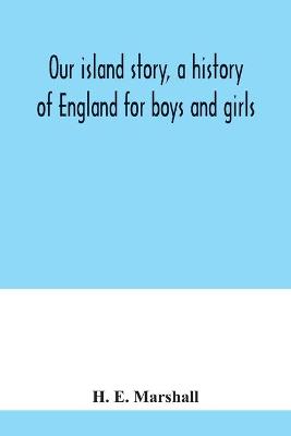 Book cover for Our island story, a history of England for boys and girls