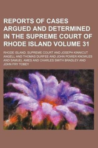 Cover of Reports of Cases Argued and Determined in the Supreme Court of Rhode Island Volume 31