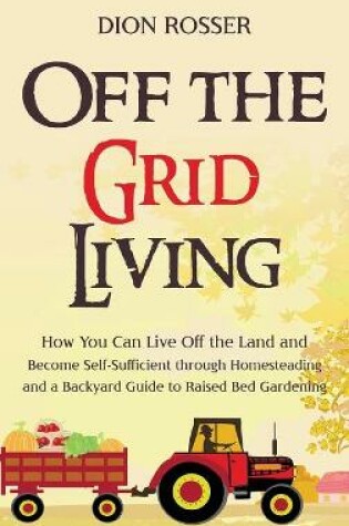 Cover of Off the Grid Living