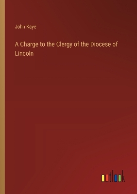 Book cover for A Charge to the Clergy of the Diocese of Lincoln