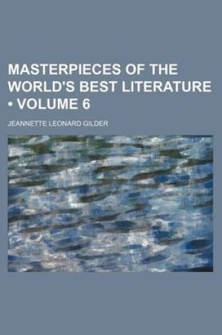 Cover of Masterpieces of the World's Best Literature (Volume 6)