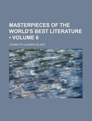 Book cover for Masterpieces of the World's Best Literature (Volume 6)