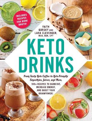 Keto Drinks by Faith Gorsky, Lara Clevenger