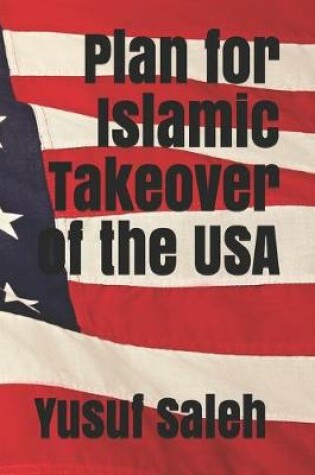 Cover of Plan for Islamic Takeover of the USA