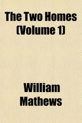 Cover of The Two Homes (Volume 1)