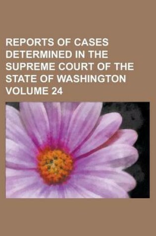 Cover of Reports of Cases Determined in the Supreme Court of the State of Washington Volume 24