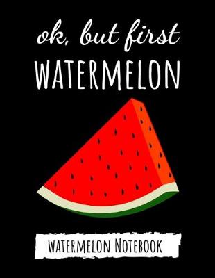Book cover for Ok, But First Watermelon