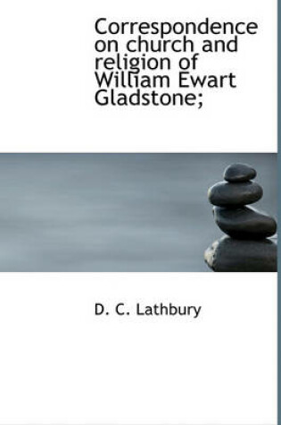 Cover of Correspondence on Church and Religion of William Ewart Gladstone;