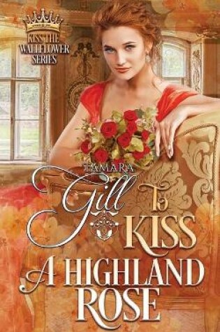 Cover of To Kiss a Highland Rose