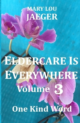 Book cover for Eldercare Is Everywhere Volume 3