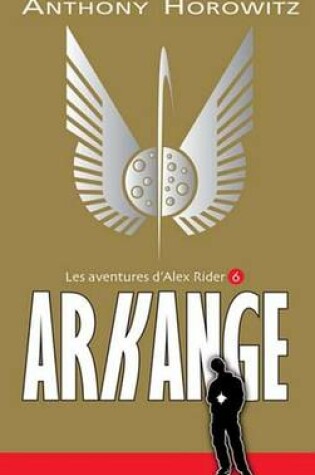 Cover of Alex Rider 6 - Arkange