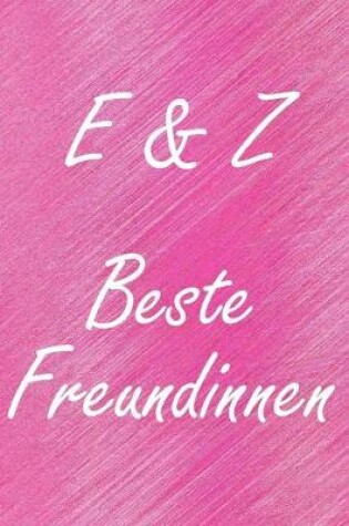 Cover of E & Z. Beste Freundinnen