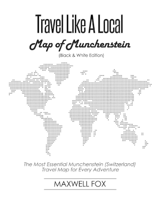 Book cover for Travel Like a Local - Map of Munchenstein (Switzerland) (Black and White Edition)