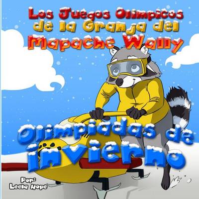 Book cover for Los Juegos Olimpicos de La Granja del Mapache Wally - Olimpiadas de Invierno