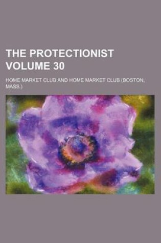 Cover of The Protectionist Volume 30