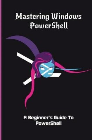 Cover of Mastering Windows PowerShell