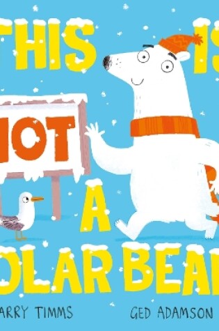 Cover of This is NOT a Polar Bear!