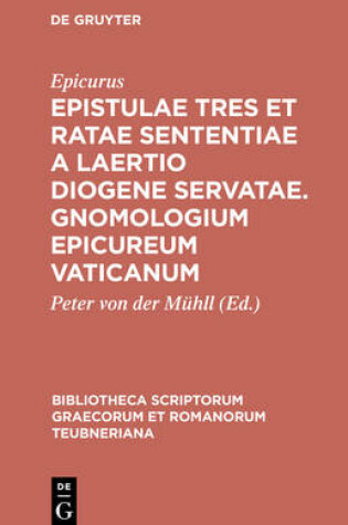 Cover of Epistulae Tres Et Ratae Sententiae a Laertio Diogene Servatae. Gnomologium Epicureum Vaticanum