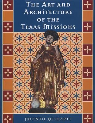 Cover of The Art and Architecture of the Texas Missions