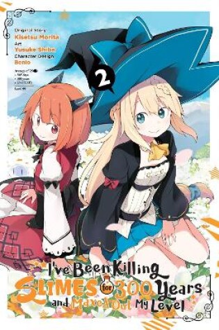 Cover of I've Been Killing Slimes for 300 Years and Maxed Out My Level, Vol. 2 (manga)