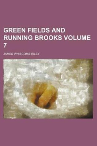 Cover of Green Fields and Running Brooks Volume 7